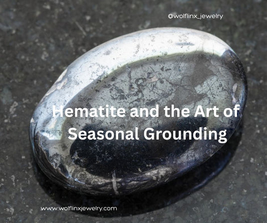 Hematite and the Art of Seasonal Grounding