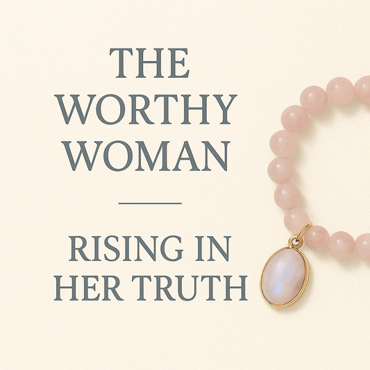 The Worthy Woman: Rising in Her Truth