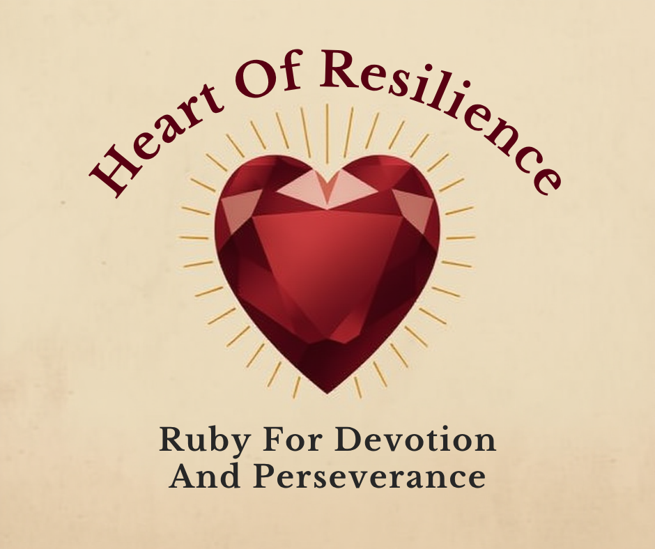Heart Of Resilience, Ruby For Devotion And Perseverance